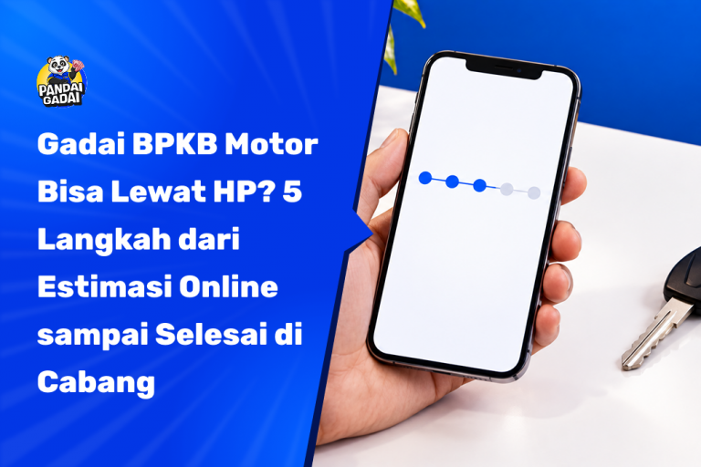 Gadai BPKB Motor Bisa Lewat HP? 5 Langkah dari Estimasi Online sampai Selesai di Cabang