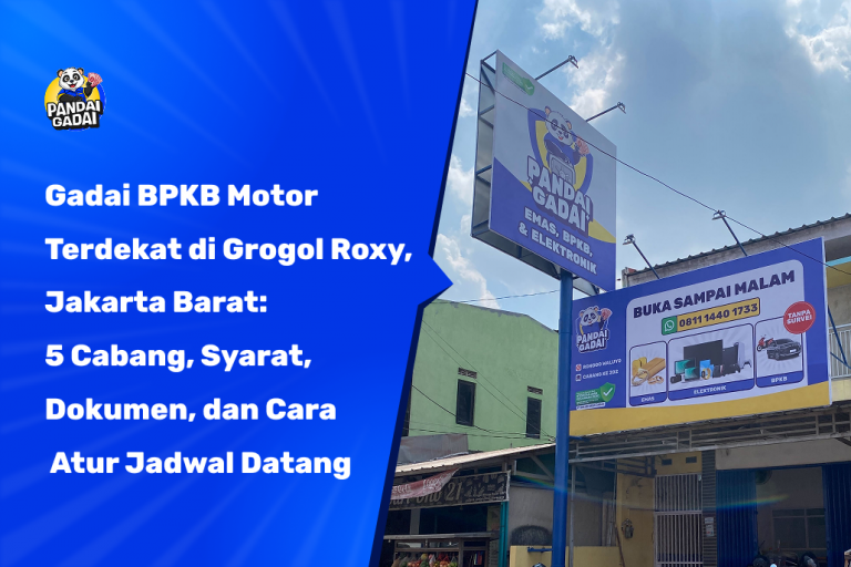 Gadai BPKB Motor Terdekat di Grogol Roxy, Jakarta Barat: 5 Cabang, Syarat, Dokumen, dan Cara Atur Jadwal Datang