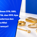 Kode Emas 375, 585, 750, 916, dan 999: Apa Arti Kadarnya dan Berapa Nilai Taksirannya?