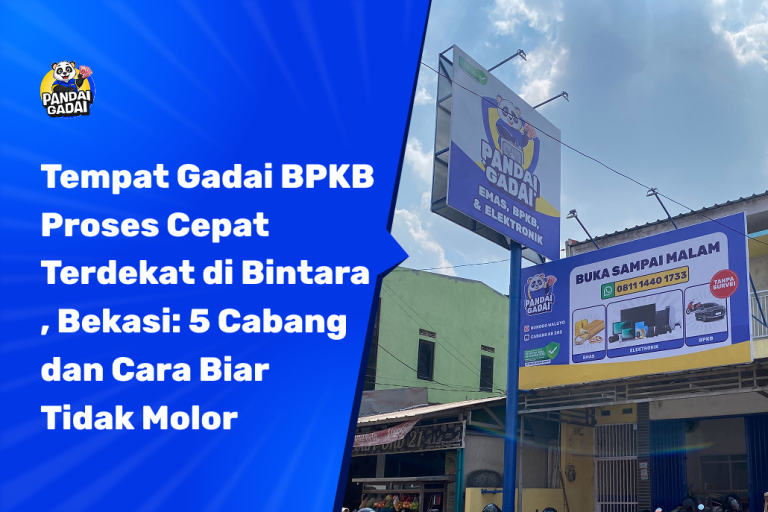 Tempat Gadai BPKB Proses Cepat Terdekat di Bintara, Bekasi: 5 Cabang dan Cara Biar Tidak Molor