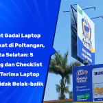 Tempat Gadai Laptop Terdekat di Poltangan, Jakarta Selatan: 5 Cabang dan Checklist Serah Terima Laptop agar Tidak Bolak-balik